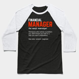 Financial Manager Definition Gift Baseball T-Shirt